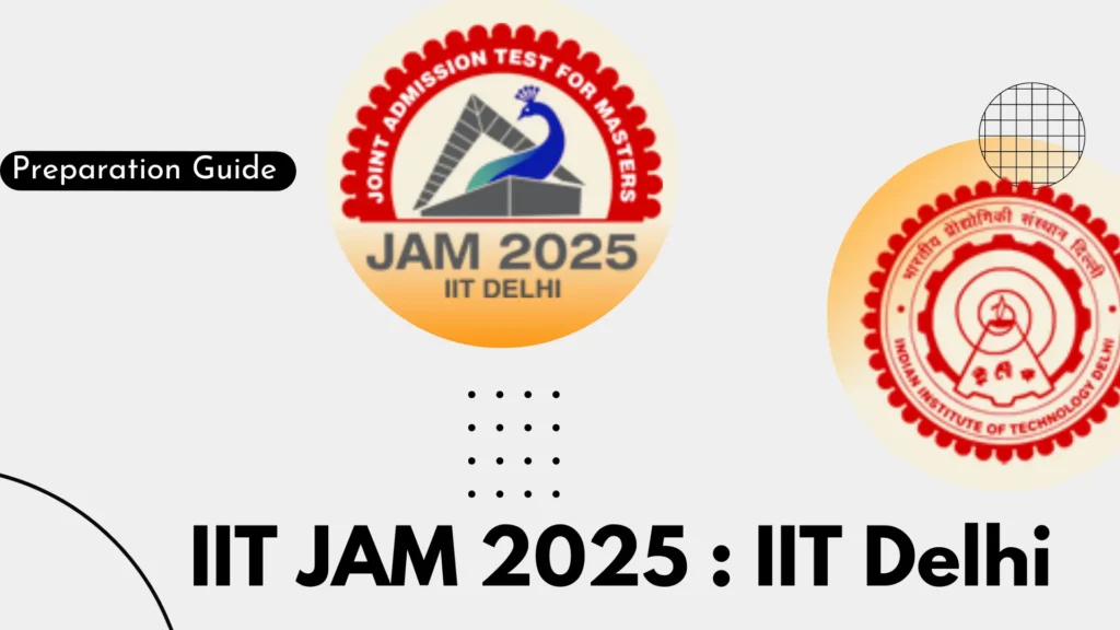 IIT JAM 2025 Preparation Guide