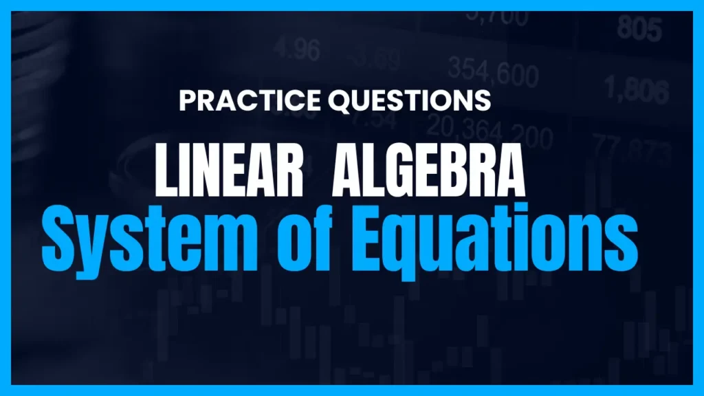 System of Equation : Linear Algebra MCQs for CSIR NET, IIT JAM, GATE Exam